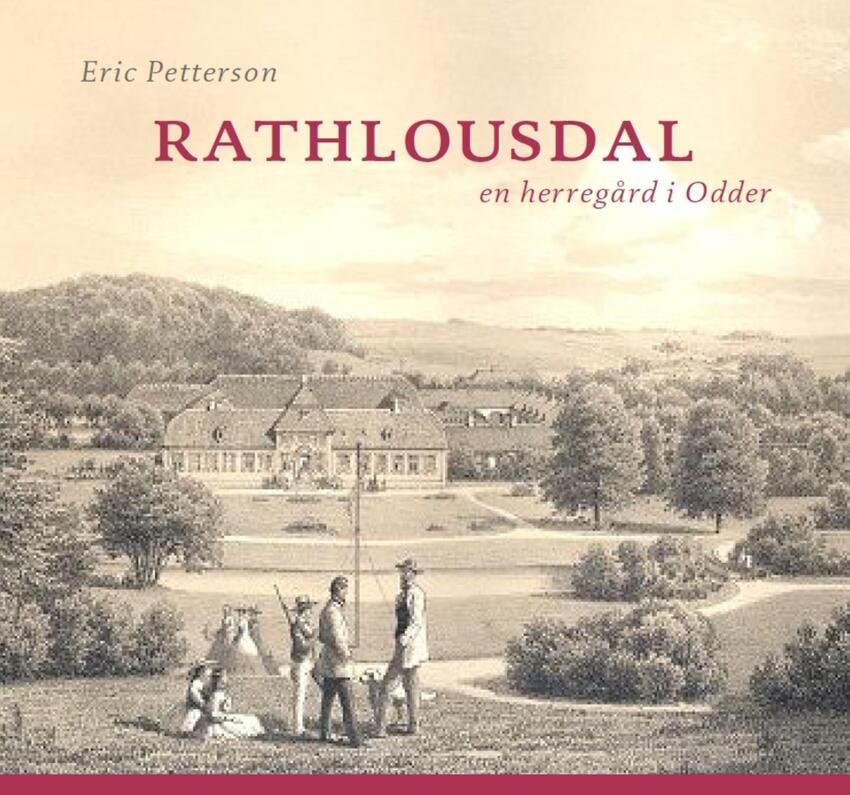 Rathlousdal - eller det at leve med en herregård
