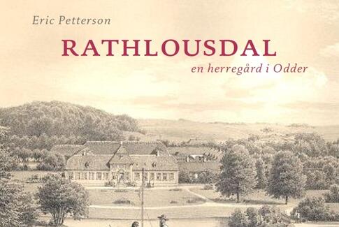 Rathlousdal - eller det at leve med en herregård